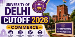 Delhi University Cutoff 2026 for Commerce:  CUET Cutoff, College Wise Scores & Admission Analysis